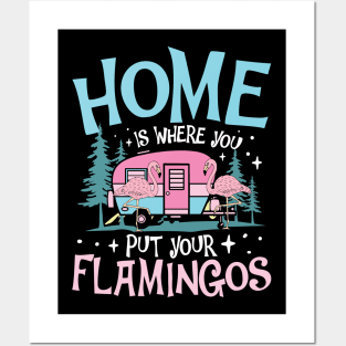Home is Where You Put Your Flamingos - Flamingo Lover Posters and Art